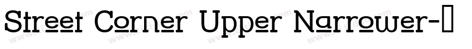Street Corner Upper Narrower字体转换